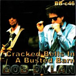 Bob Dylan : Cracked Bells In A Busted Barn